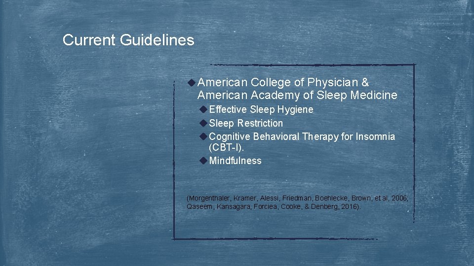 Current Guidelines u American College of Physician & American Academy of Sleep Medicine u