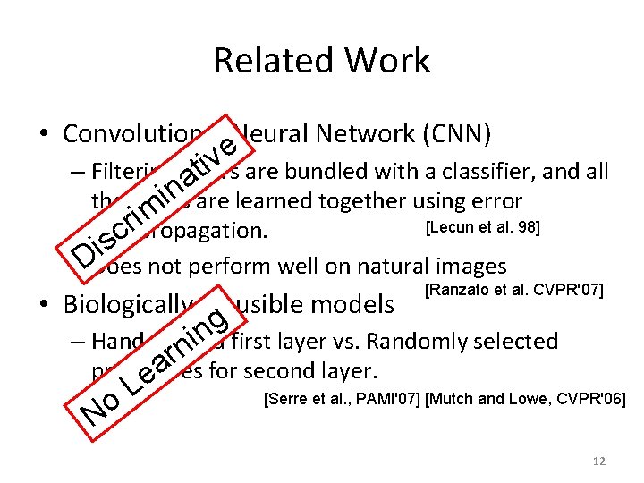 Related Work • Convolutional Neural Network (CNN) e v i t – Filtering layers