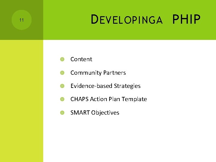 D EVELOPINGA PHIP 11 Content Community Partners Evidence-based Strategies CHAPS Action Plan Template SMART