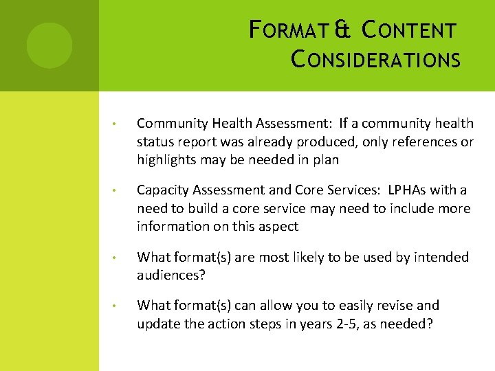 F ORMAT & C ONTENT C ONSIDERATIONS • Community Health Assessment: If a community