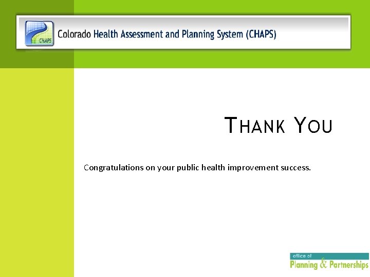 T HANK Y OU Congratulations on your public health improvement success. 