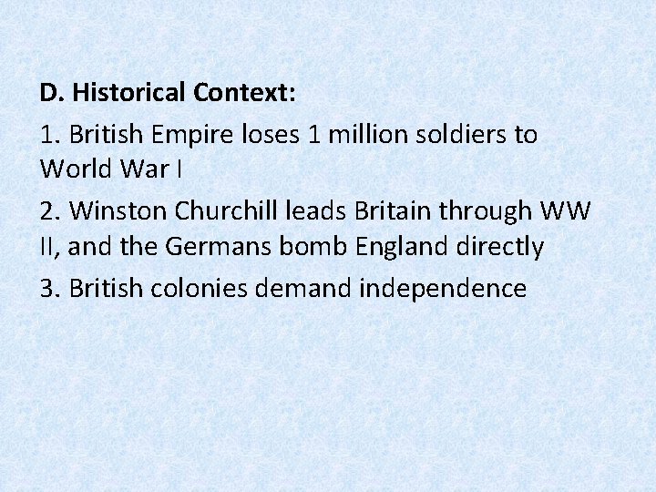 D. Historical Context: 1. British Empire loses 1 million soldiers to World War I