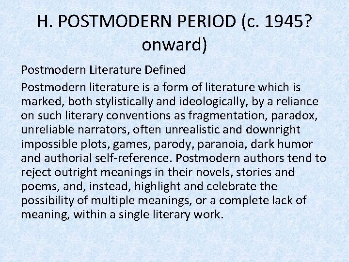 H. POSTMODERN PERIOD (c. 1945? onward) Postmodern Literature Defined Postmodern literature is a form