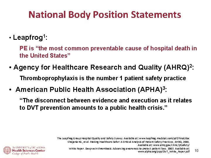 National Body Position Statements • Leapfrog 1: PE is “the most common preventable cause