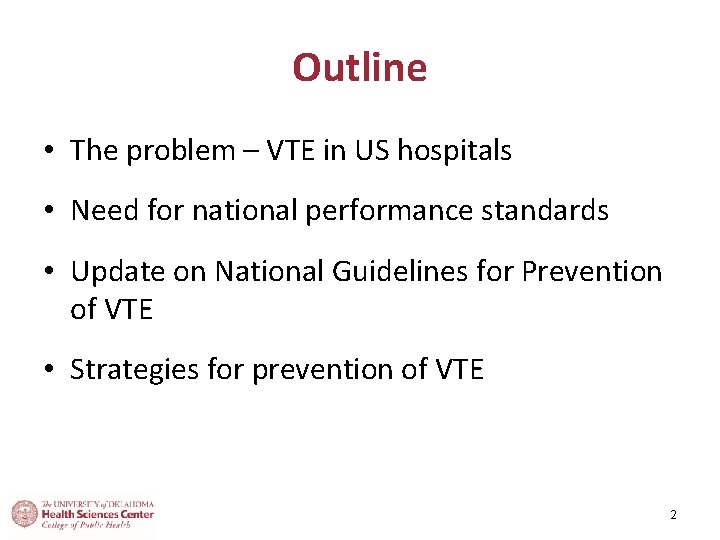 Outline • The problem – VTE in US hospitals • Need for national performance
