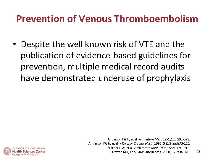 Prevention of Venous Thromboembolism • Despite the well known risk of VTE and the