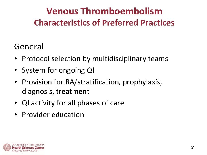 Venous Thromboembolism Characteristics of Preferred Practices General • Protocol selection by multidisciplinary teams •