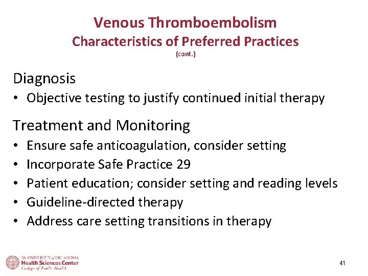 Venous Thromboembolism Characteristics of Preferred Practices (cont. ) Diagnosis • Objective testing to justify