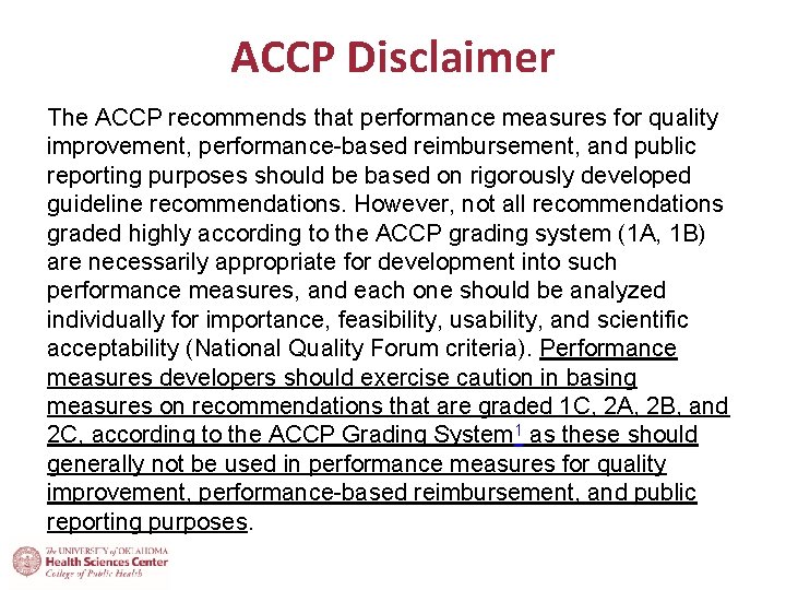 ACCP Disclaimer The ACCP recommends that performance measures for quality improvement, performance-based reimbursement, and