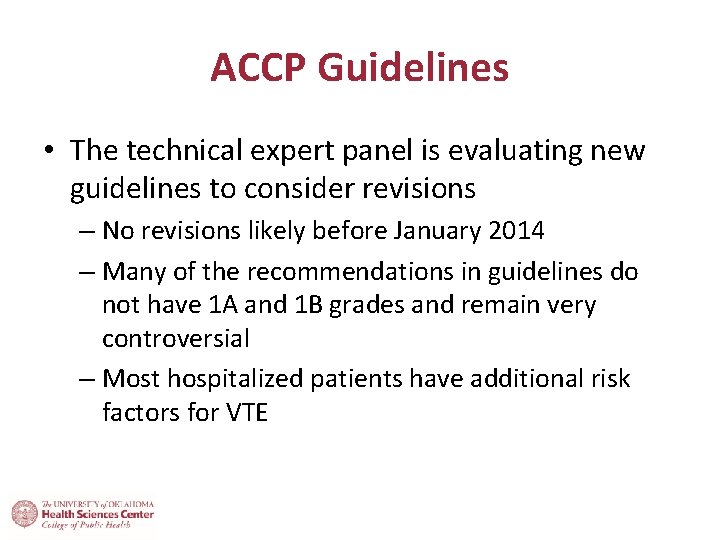 ACCP Guidelines • The technical expert panel is evaluating new guidelines to consider revisions