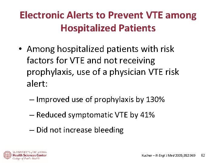 Electronic Alerts to Prevent VTE among Hospitalized Patients • Among hospitalized patients with risk