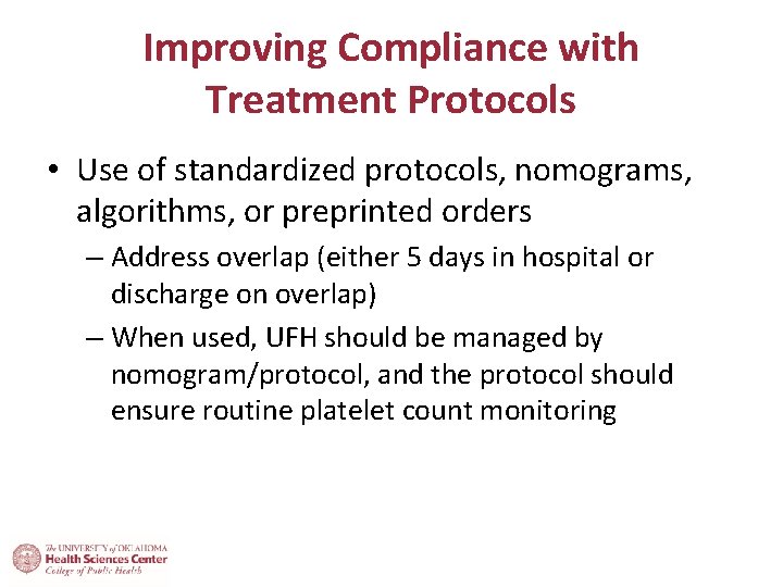Improving Compliance with Treatment Protocols • Use of standardized protocols, nomograms, algorithms, or preprinted
