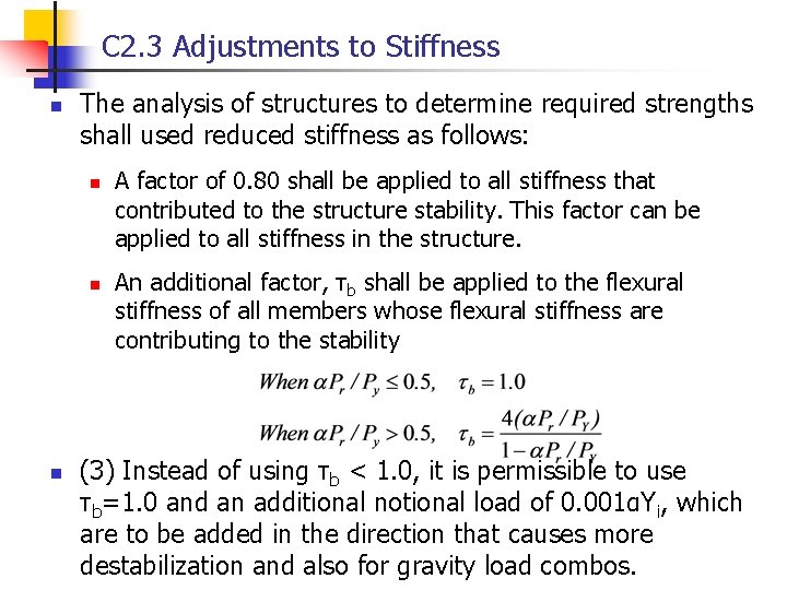 C 2. 3 Adjustments to Stiffness n The analysis of structures to determine required