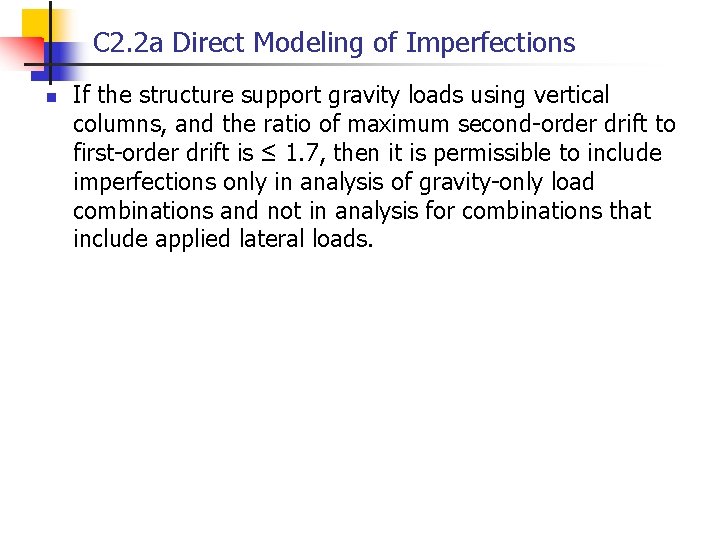 C 2. 2 a Direct Modeling of Imperfections n If the structure support gravity