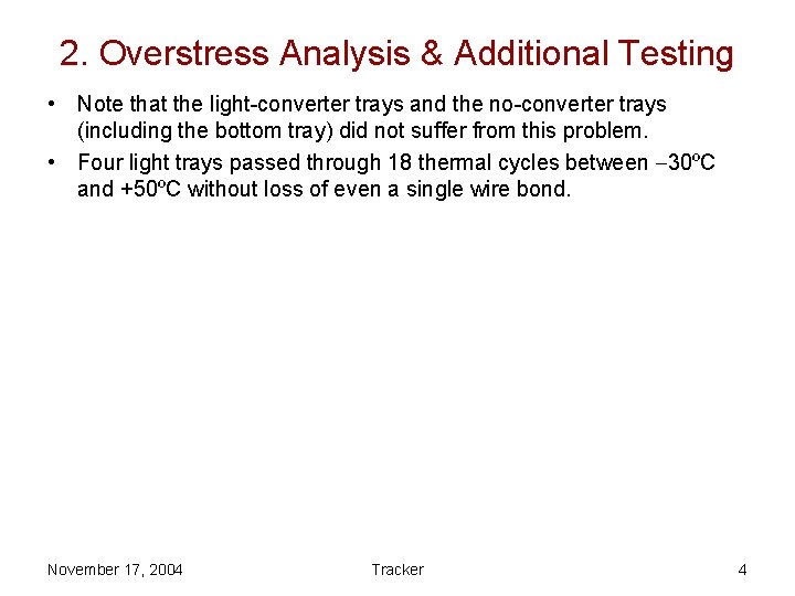 2. Overstress Analysis & Additional Testing • Note that the light-converter trays and the