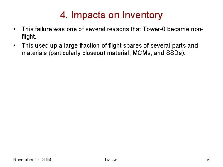 4. Impacts on Inventory • This failure was one of several reasons that Tower-0