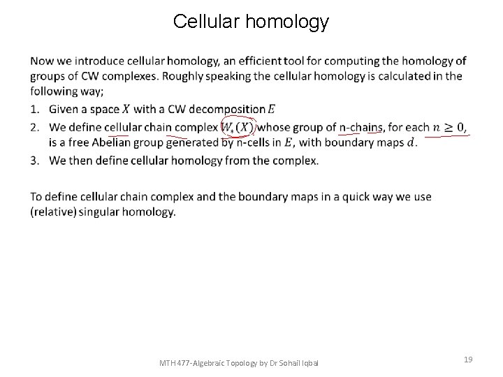 Cellular homology • MTH 477 -Algebraic Topology by Dr Sohail Iqbal 19 