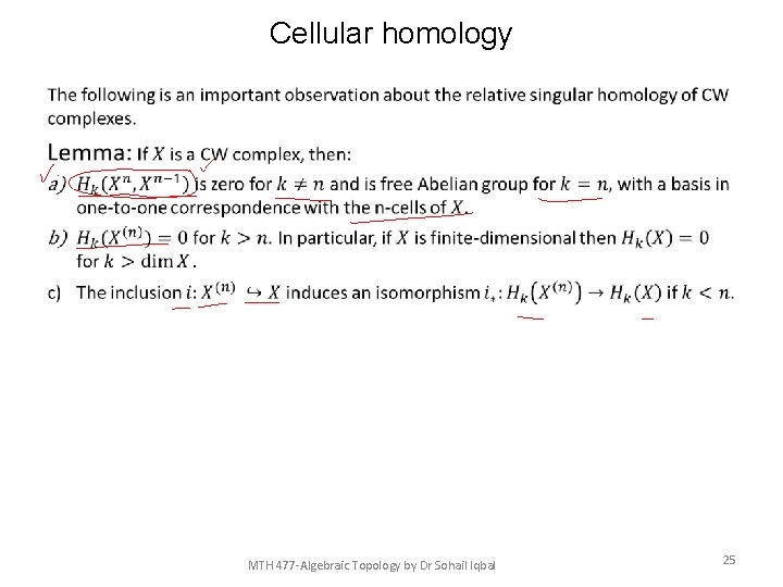 Cellular homology • MTH 477 -Algebraic Topology by Dr Sohail Iqbal 25 