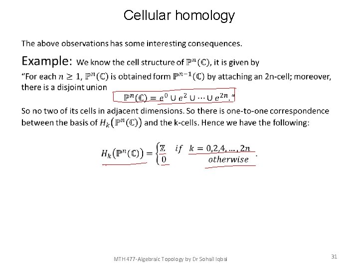 Cellular homology • MTH 477 -Algebraic Topology by Dr Sohail Iqbal 31 