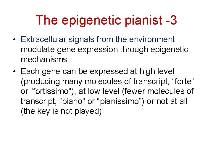 The epigenetic pianist -3 • Extracellular signals from the environment modulate gene expression through