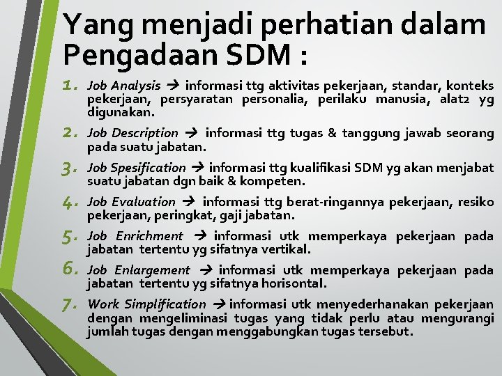 Yang menjadi perhatian dalam Pengadaan SDM : 1. 2. 3. 4. 5. 6. 7.