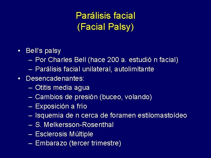 Parálisis facial (Facial Palsy) • Bell’s palsy – Por Charles Bell (hace 200 a.