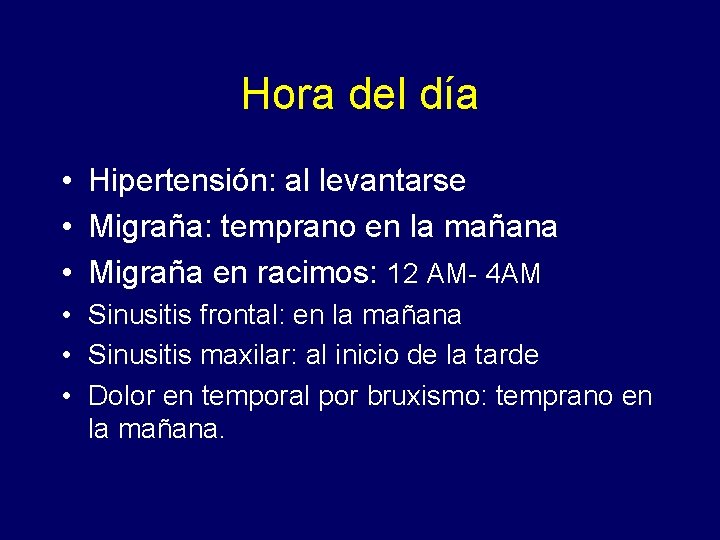 Hora del día • Hipertensión: al levantarse • Migraña: temprano en la mañana •