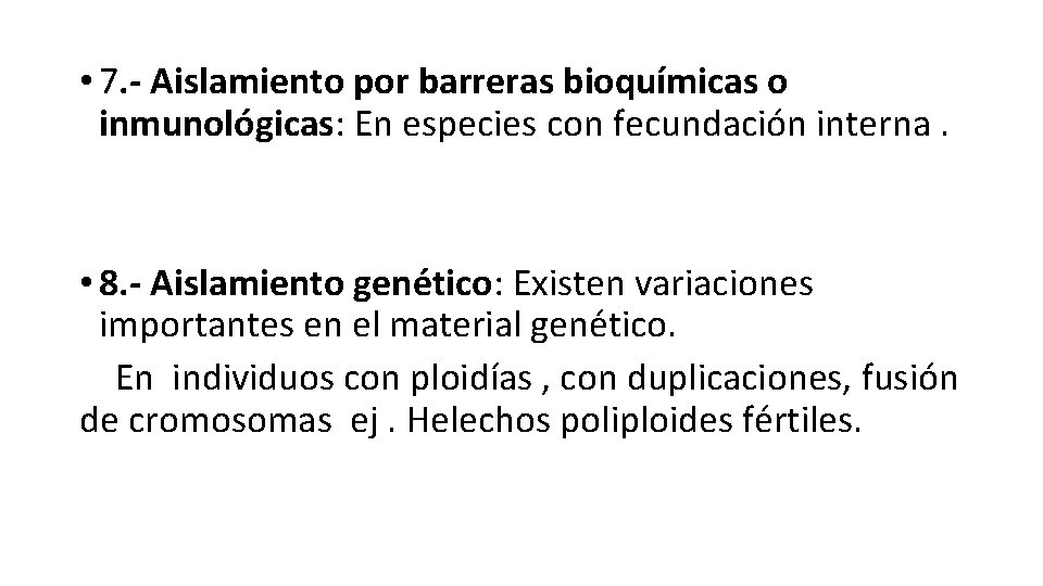  • 7. - Aislamiento por barreras bioquímicas o inmunológicas: En especies con fecundación