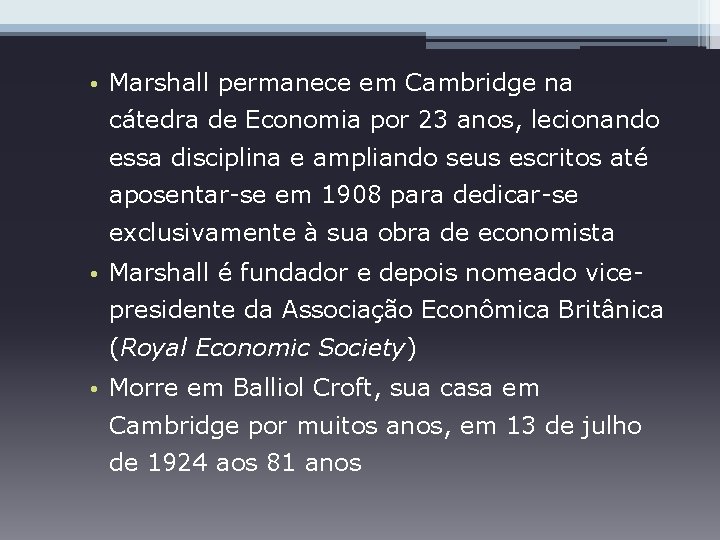  • Marshall permanece em Cambridge na cátedra de Economia por 23 anos, lecionando