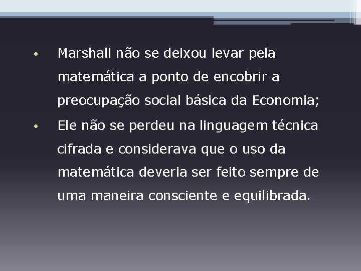  • Marshall não se deixou levar pela matemática a ponto de encobrir a