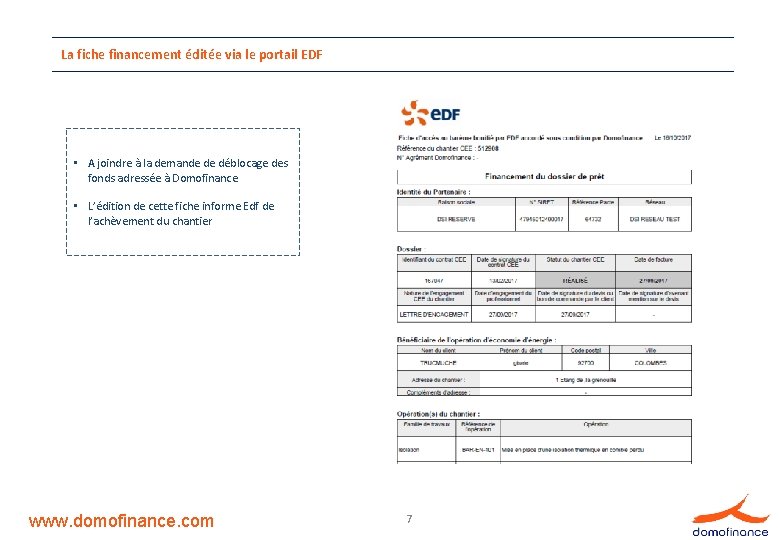 La fiche financement éditée via le portail EDF • A joindre à la demande