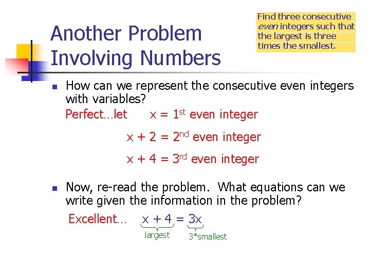 Another Problem Involving Numbers n Find three consecutive even integers such that the largest