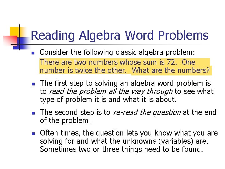 Reading Algebra Word Problems n n Consider the following classic algebra problem: There are