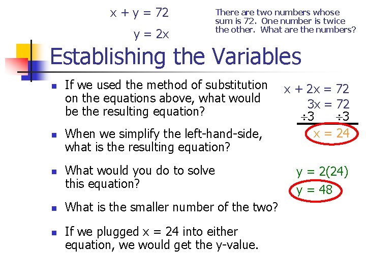 x + y = 72 y = 2 x There are two numbers whose