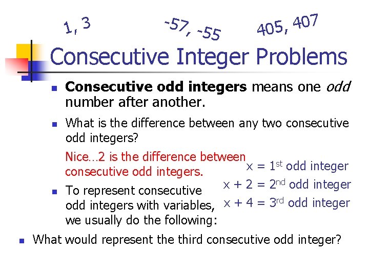 1, 3 -57, -55 7 0 4 , 405 Consecutive Integer Problems n n