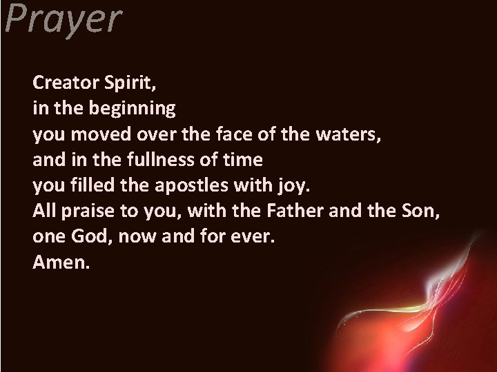 Prayer Creator Spirit, in the beginning you moved over the face of the waters,