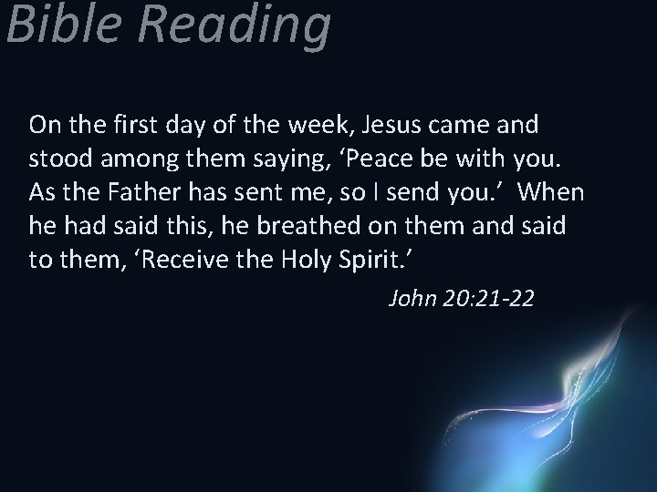 Bible Reading On the first day of the week, Jesus came and stood among