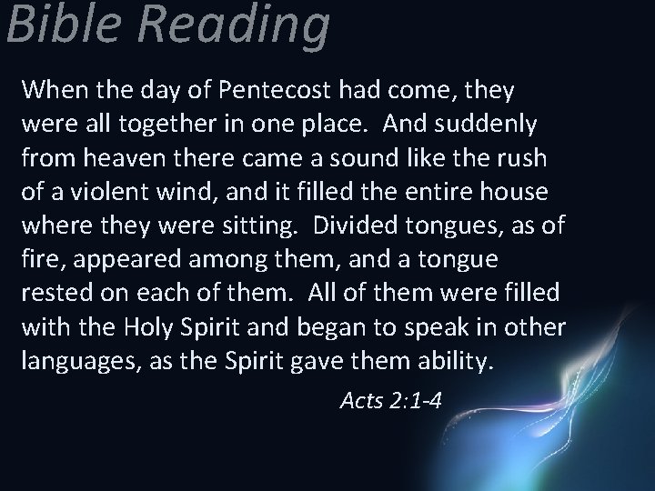 Bible Reading When the day of Pentecost had come, they were all together in