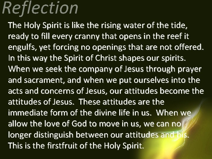 Reflection The Holy Spirit is like the rising water of the tide, ready to