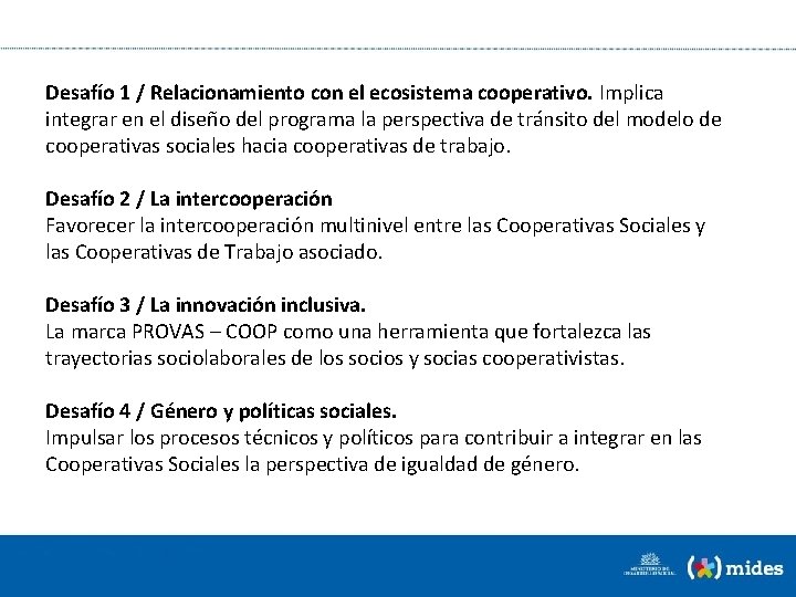 Desafío 1 / Relacionamiento con el ecosistema cooperativo. Implica integrar en el diseño del