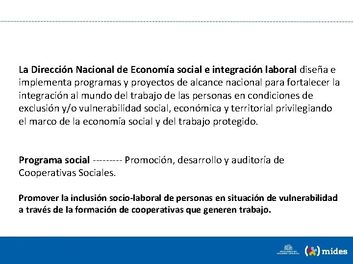 La Dirección Nacional de Economía social e integración laboral diseña e implementa programas y