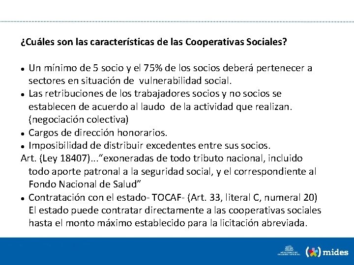 ¿Cuáles son las características de las Cooperativas Sociales? Un mínimo de 5 socio y