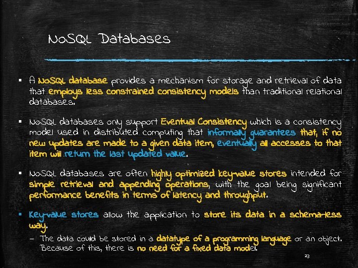 No. SQL Databases ▪ A No. SQL database provides a mechanism for storage and