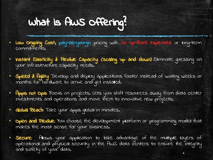 What is AWS Offering? ▪ Low Ongoing Cost: , pay-as-you-go pricing with no up-front