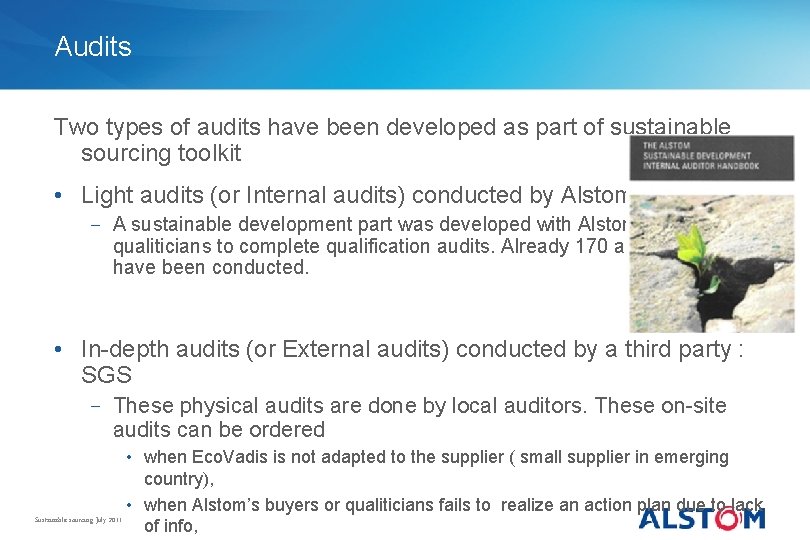 Audits Two types of audits have been developed as part of sustainable sourcing toolkit