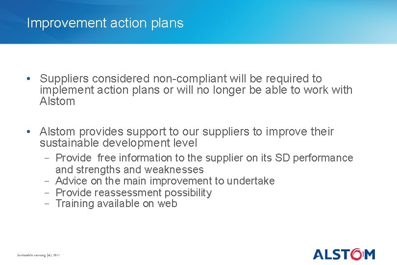 Improvement action plans • Suppliers considered non-compliant will be required to implement action plans