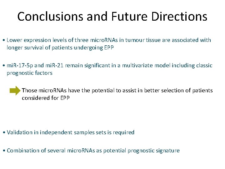 Conclusions and Future Directions • Lower expression levels of three micro. RNAs in tumour