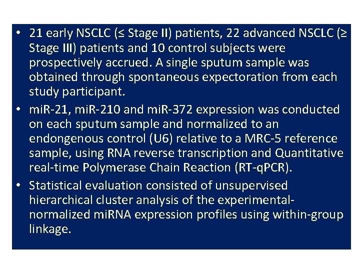  • 21 early NSCLC (≤ Stage II) patients, 22 advanced NSCLC (≥ Stage