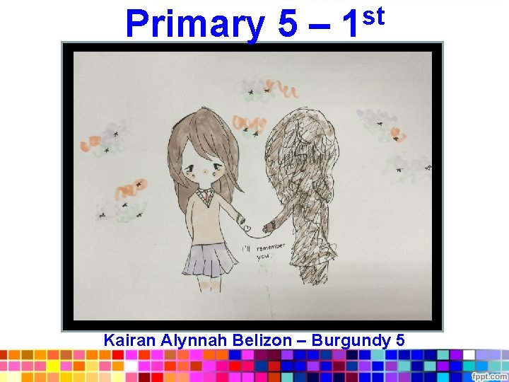 st Primary 5 – 1 Kairan Alynnah Belizon – Burgundy 5 