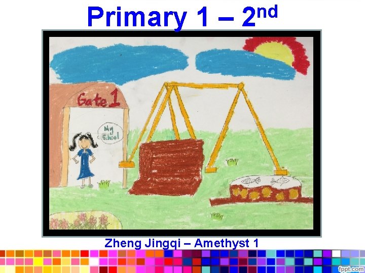 nd Primary 1 – 2 Zheng Jingqi – Amethyst 1 